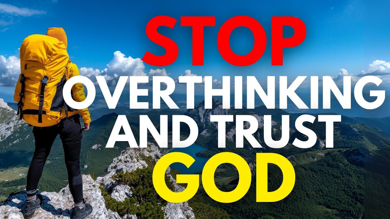 How To Stop Overthinking And Trust God (Christian Motivation)