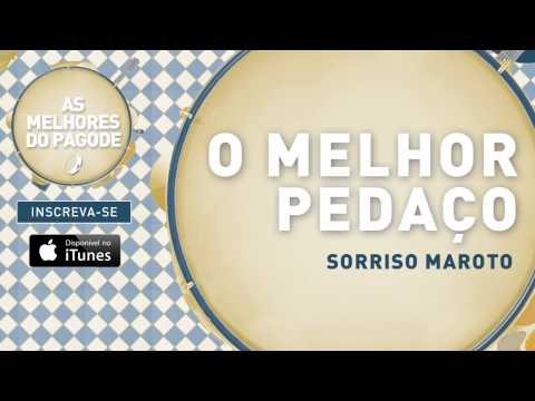Sorriso Maroto | O Melhor Pedaço (As Melhores do Pagode)