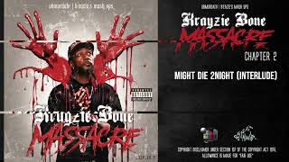 Krayzie Bone - Might Die 2Night (Interlude) #rap #remix #music #hiphop #fyp #fy #krayziebone