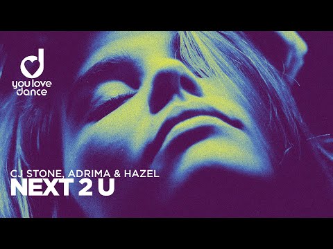 CJ Stone, Adrima & Hazel – Next 2 U