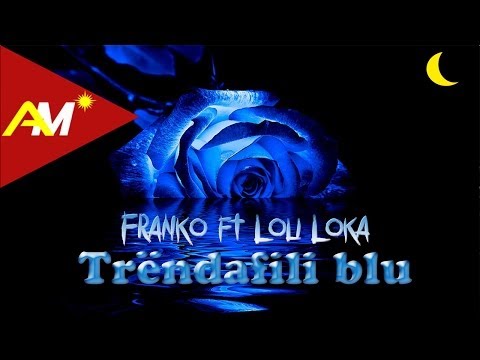Franko ft. Loli Loka - Trendafili blu (Official Lyrics Video)