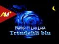 Franko Ft Loli Loka Trendafili Blu Official Lyrics Video