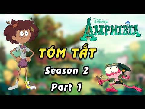 Tóm tắt Amphibia Temporada 2 (Parte 1)