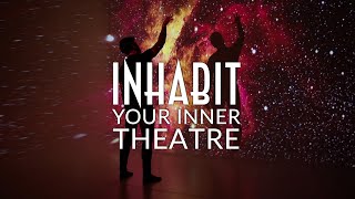 Inhabit: Your Inner Theatre