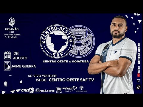 CENTRO OESTE SAF X GOIATUBA - AO VIVO