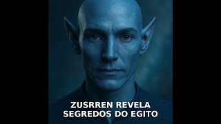 ZUSREEN REVELA SEGREDOS DO  EGITO