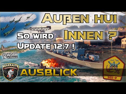 Außen HUI Innen? - Update 12.7 So wirds!  - World of Warships