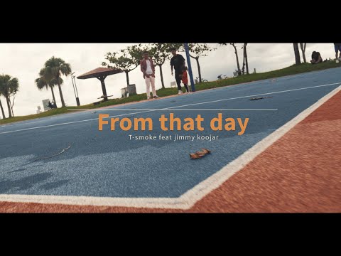 From that day  T-Smoke ft Jimmy koojar