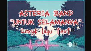 Download lagu ASTERIA BAND||UNTUK SELAMANYA||LIRYK LAGU mp3