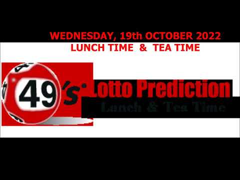 UK49s PREDICTIONS FOR LUNCH TIME AND TEA TIME   WEDNESDAY 19th OCTOBER 2022