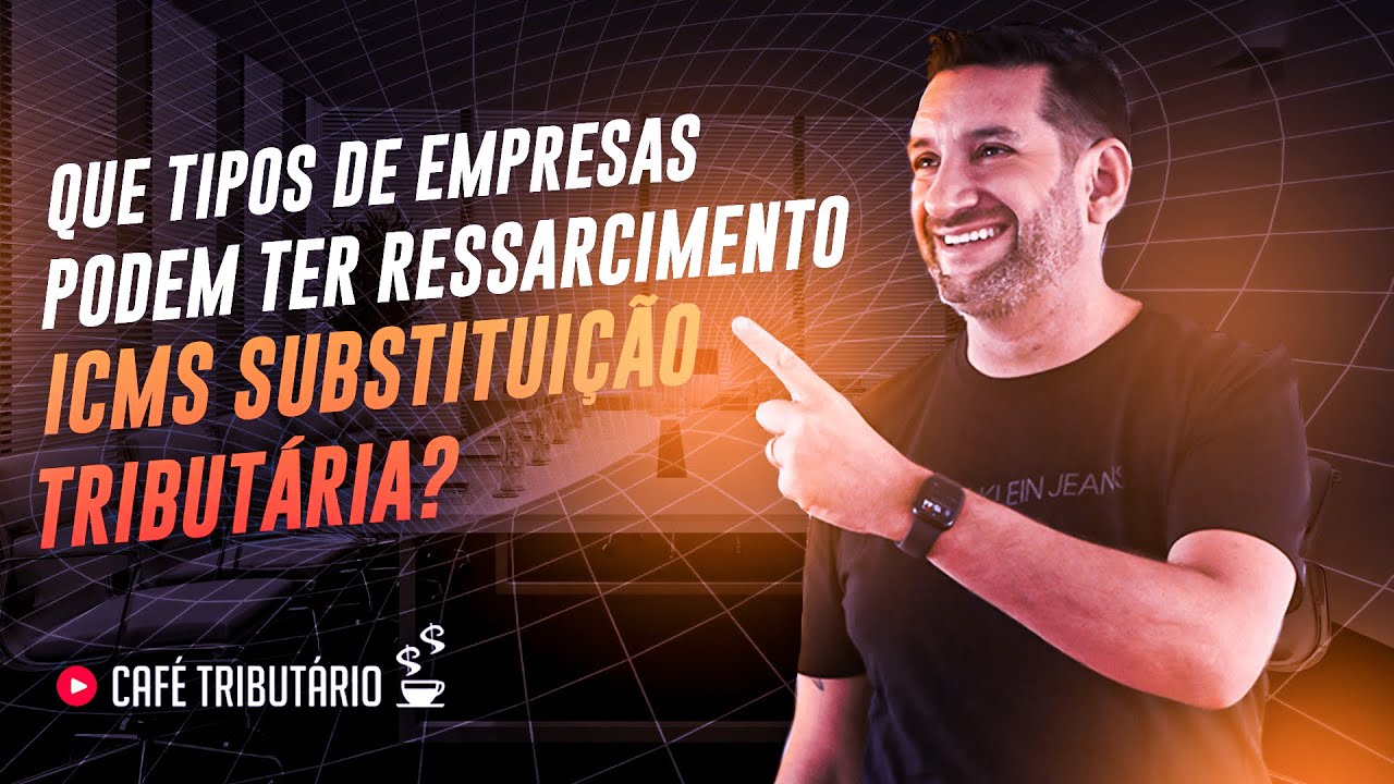 Que Tipos de Empresas Podem ter Ressarcimento ICMS Substituição Tributária