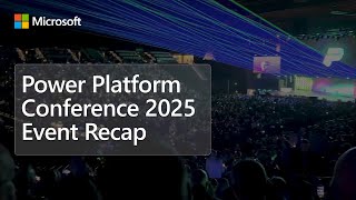 Microsoft Power Platform Conference 2025 Event Recap