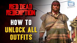 Red Dead Redemption - How to unlock all Outfits