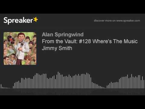 From the Vault: #128 Where's The Music Jimmy Smith