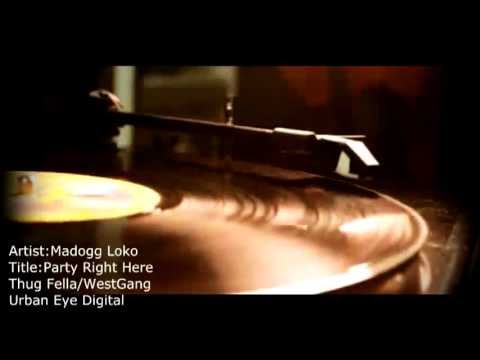 Madogg Loko - Party Right Here ( New Video 2013 )