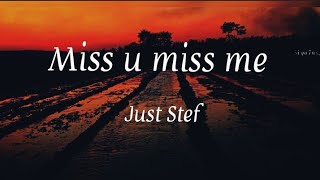 Download lagu Just Stef - Miss U Miss Me lyrics Remix mp3