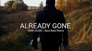 Download lagu DJ Slow Already Gone (Rawi Beat Remix) MMK MUSIC mp3