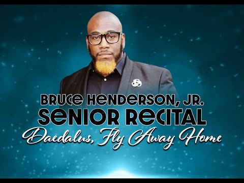 B. Henderson Senior Recital 11 - Daedalus, Fly Away Home