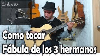 Como tocar Fábula de los 3 hermanos - Silvio Rodríguez