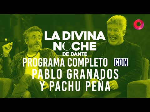 La Divina Noche de Dante: Pachu Peña y Pablo Granados | Programa del 13 de mayo de 2023