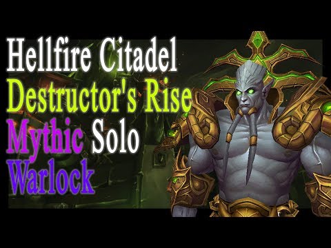 Hellfire Citadel MYTHIC Warlock SOLO (Upper Part 2)