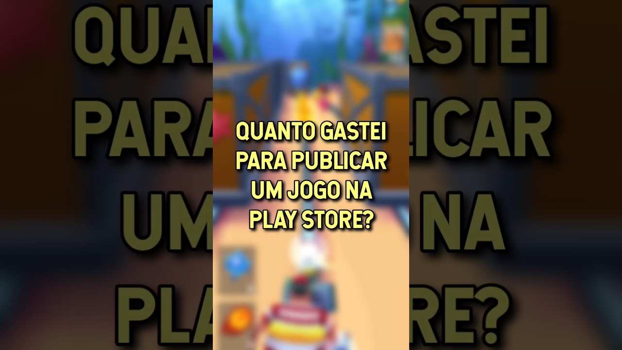 QUANTO GASTEI PARA PUBLICAR UM JOGO NA PLAY STORE? #shorts #playstore #jogos
