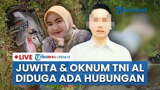 LIVE: Oknum TNI AL Diduga Jalin Asmara dengan Juwita Sebelum Membunuhnya, Pelaku-Korban akan Nikah