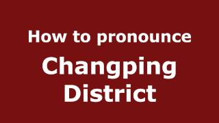 How to pronounce Changping District