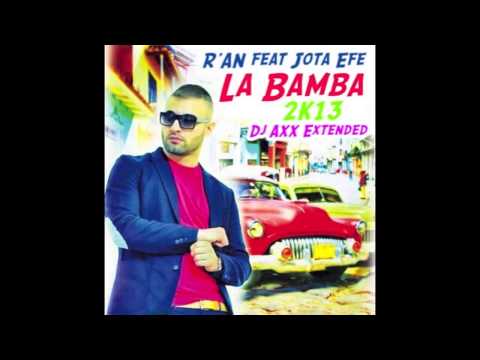 R'AN ft JOTA EFE-LA BAMBA DJ AXX EXTENDED