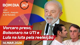 Bom dia 247: Vorcaro preso, Bolsonaro na UTI e Lula na luta pela reeleição (14.3.26)