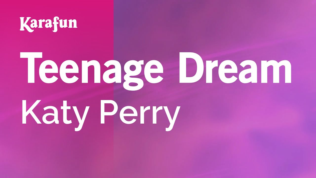 Teenage Dream - Katy Perry | Karaoke Version | KaraFun
