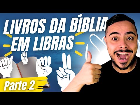 LIVROS DA BÍBLIA EM LIBRAS - Novo Testamento (Parte 2)