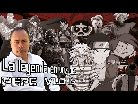 La Leyenda en voz de: Pepe Vilchis, un caballero y una deidad para los amantes del doblaje latino