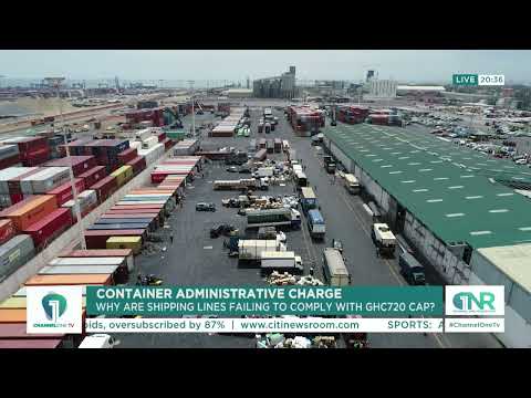 GH¢720 Container Charge: Why Are Shipping Lines Refusing to Comply?