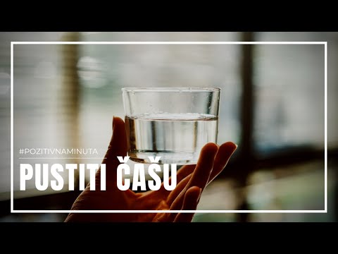 Pozitivna minuta [104] - PUSTITI ČAŠU