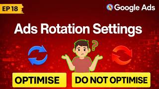 Ad Rotation Settings in Google Ads Explained