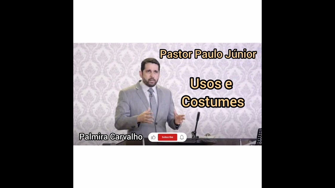 Usos e Costumes-Pastor Paulo Júnior.