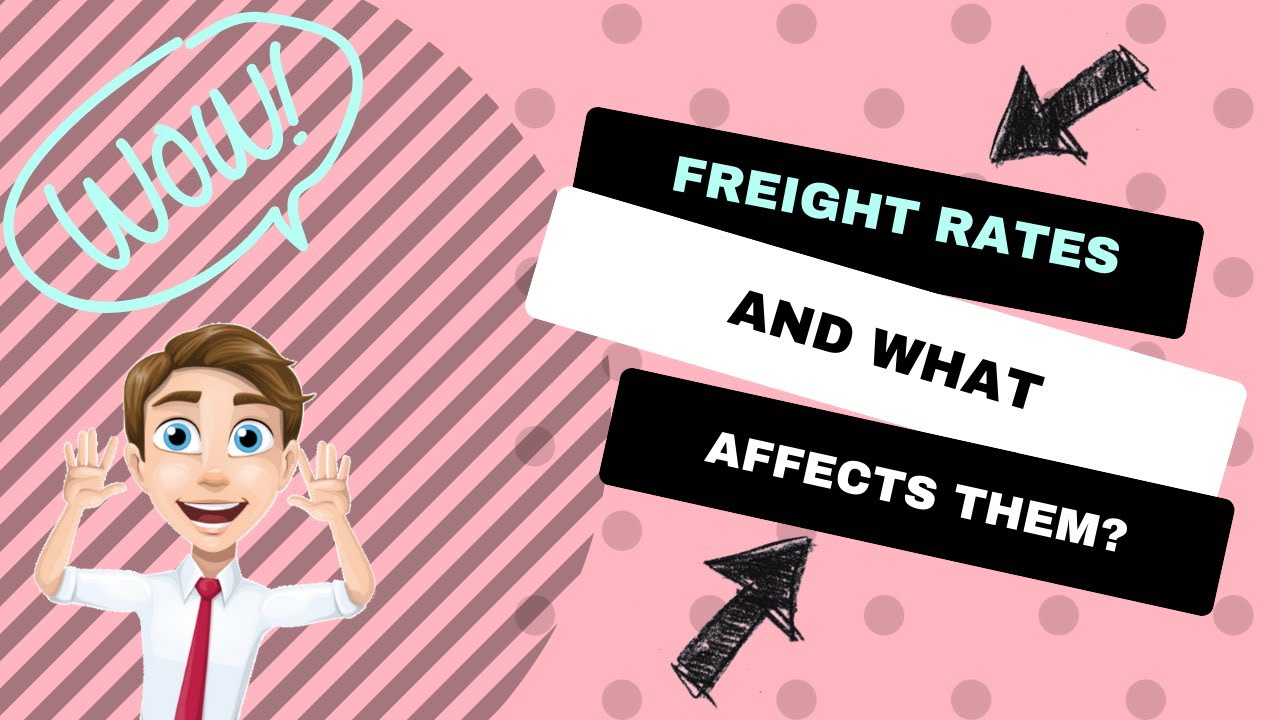 Freight rates and what affects them?