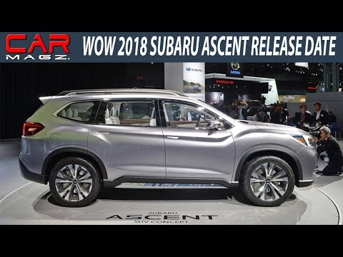 WOW 2019 Subaru Ascent Release Date Price and Specs