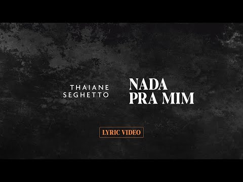 Thaiane Seghetto e Isaias Saad - Nada Pra Mim (Lyric Video)
