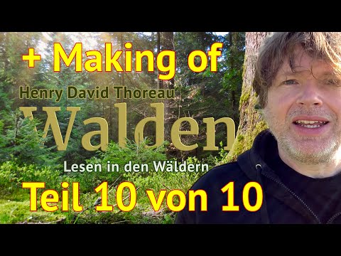Henry David Thoreau: Walden – Part 10 of 10 and Making of – Reading in the Woods