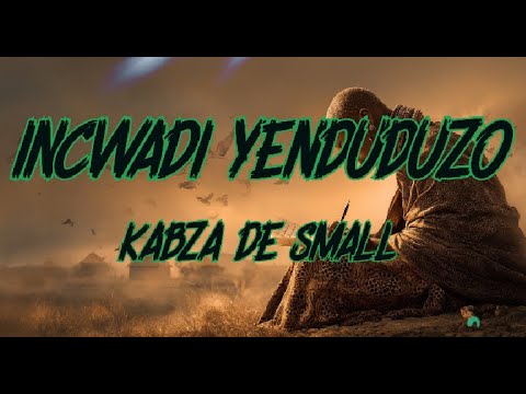 Kabza De Small, Sly, Thatohatsi, Shino Kikai - Incwadi Yenduduzo (Lyrics)