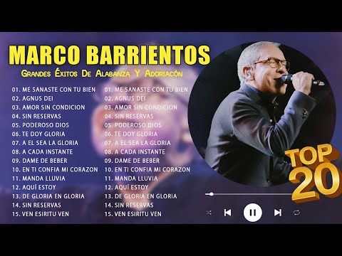 1 Hora Marcos Barrientos  - Top 20 Marco Barriento Lo Mejor de la Musica Cristiana