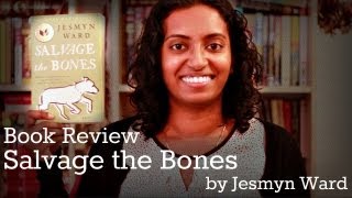 Salvage the Bones by Jesmyn Ward | Book Review