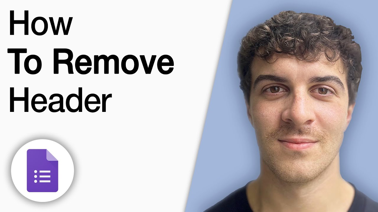 How to Remove Header From Google Forms [2025 Full Guide]