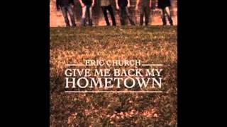 Eric Church - Give Me Back My Hometown