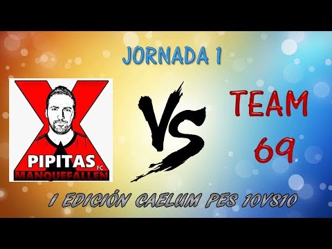 PIPITAS FC VS TEAM69 - 10 VS 10 JORNADA 1