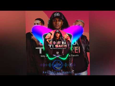 É QUE EU TE SARREI - MC ARIZINHO - DJ THG E TAVIN