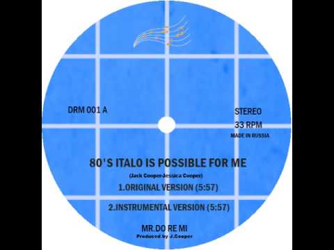 Mr.Do Re Mi - 80's italo is possible for me