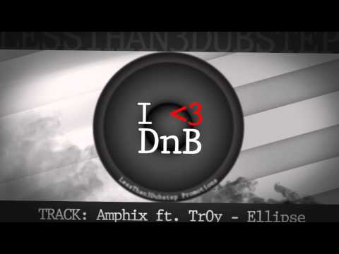 Amphix ft. Tr0y - Ellipse